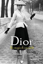 Dior. La magia di uno stile