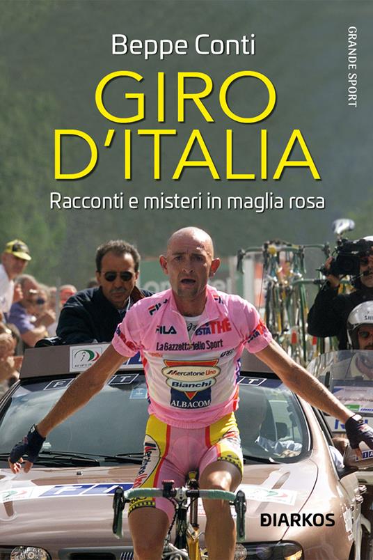Giro d'Italia. Racconti e misteri in maglia rosa - Beppe Conti - copertina