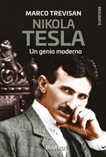 Nikola Tesla. Un genio moderno