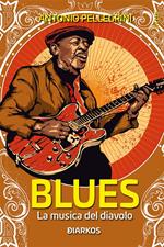 Blues. La musica del diavolo