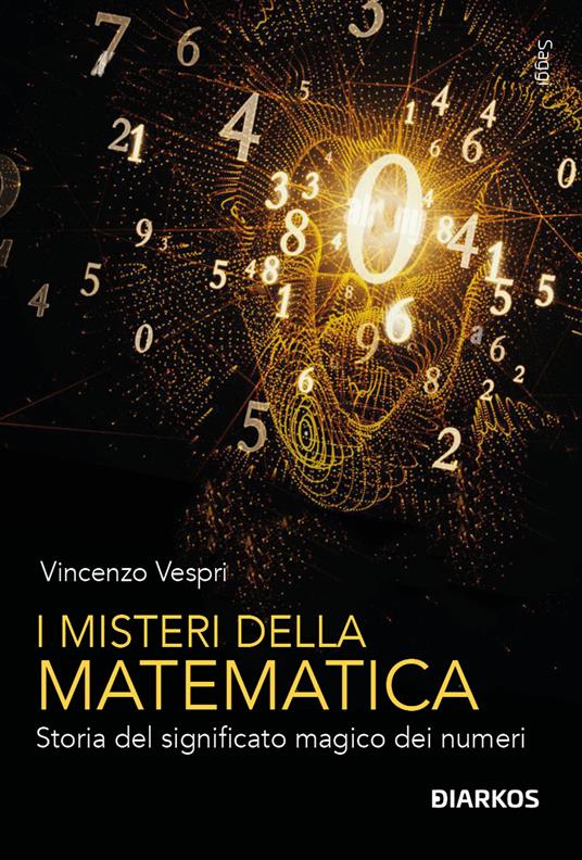 I misteri della matematica. Storia del significato magico dei numeri - Vincenzo Vespri - copertina