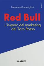 Red Bull. L'impero del marketing del Toro rosso