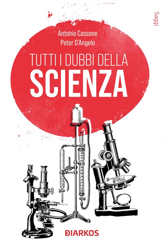 Tutti i dubbi della scienza - Antonio Cassone,Peter D'Angelo - copertina
