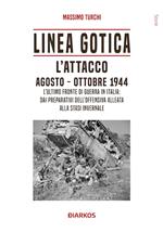 Linea Gotica. L'attacco. Agosto-ottobre 1944