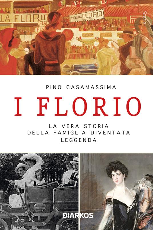 I Florio. La vera storia della famiglia diventata leggenda. Nuova ediz. - Pino Casamassima - copertina