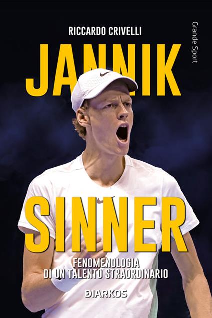 Jannik Sinner. Fenomenologia di un talento straordinario - Riccardo Crivelli - ebook
