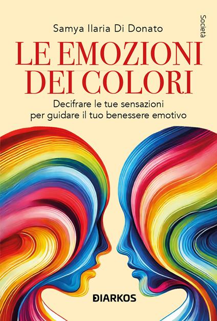 Le emozioni dei colori. Nuova ediz. - Samya Ilaria Di Donato - copertina