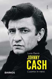 Libro Johnny Cash. L'uomo in nero Luca Garrò