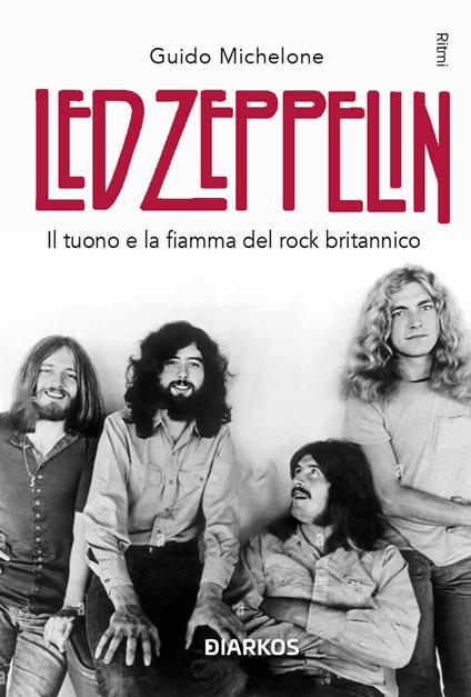 Led Zeppelin. Il tuono e la fiamma del rock britannico - Guido Michelone - copertina