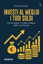 Investi al meglio i tuoi soldi