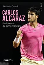 Carlos Alcaraz. Il volto nuovo del tennis mondiale