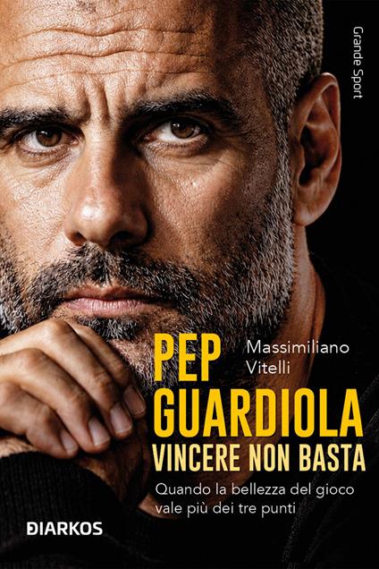 Pep Guardiola. Vincere non basta - Massimiliano Vitelli - copertina