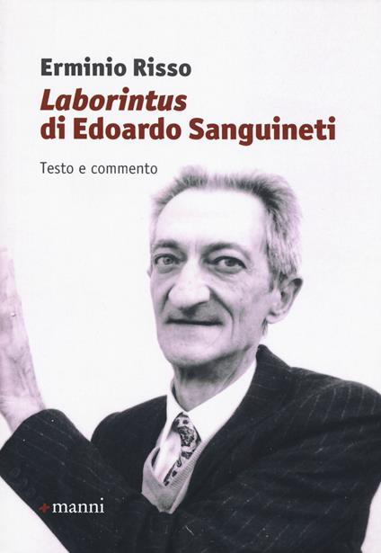 «Laborintus» di Edoardo Sanguineti. Testo e commento - Erminio Risso - copertina