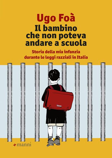 Il bambino che non poteva andare a scuola. Storia della mia infanzia durante le leggi razziali in Italia - Ugo Foà - copertina