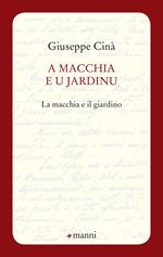 A macchia e u jardinu-La macchia e il giardino