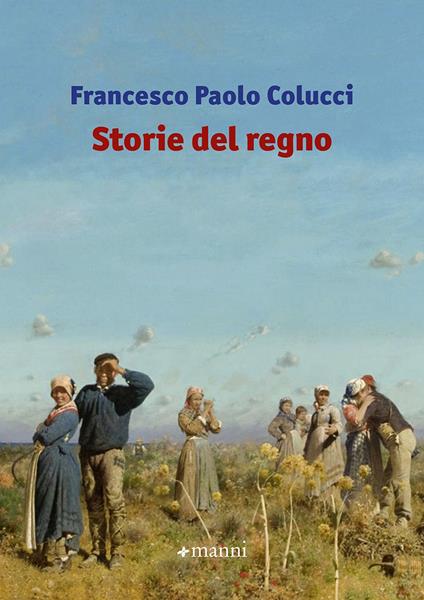 Storie del regno - Francesco Paolo Colucci - copertina