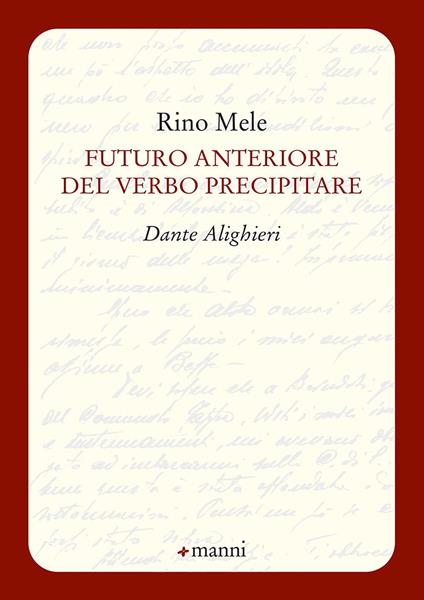 Futuro anteriore del verbo precipitare. Dante Alighieri - Rino Mele - copertina