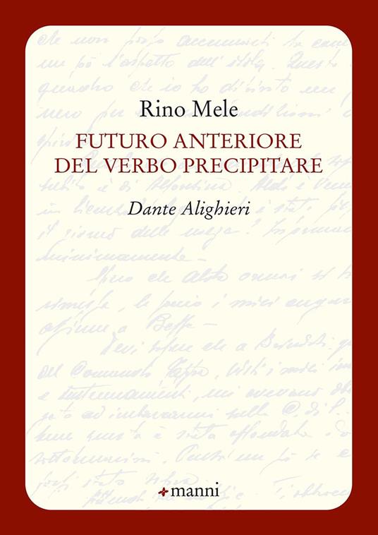 Futuro anteriore del verbo precipitare. Dante Alighieri - Rino Mele - copertina