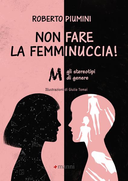 Non fare la femminuccia! Abbasso gli stereotipi di genere - Roberto Piumini,Giulia Tomai - ebook