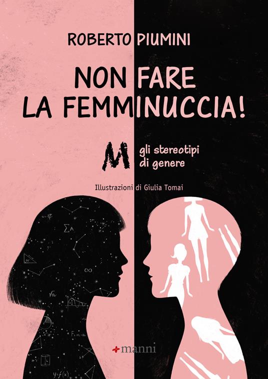 Non fare la femminuccia! Abbasso gli stereotipi di genere - Roberto Piumini,Giulia Tomai - ebook