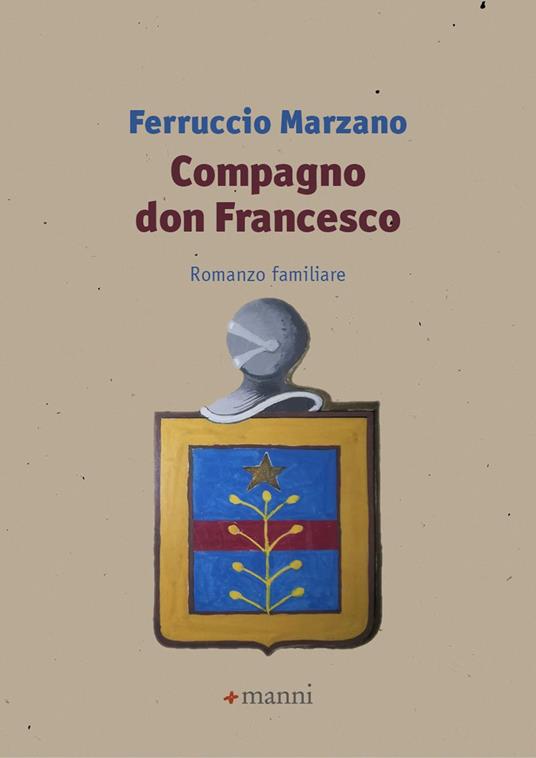 Compagno don Francesco. Romanzo familiare - Ferruccio Marzano - copertina