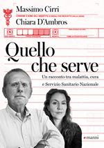 Quello che serve. Un racconto tra malattia, cura e Servizio Sanitario Nazionale