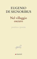 Nel villaggio oscuro. Poetica e poesia