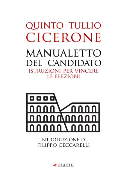 Manualetto del candidato. Istruzioni per vincere le elezioni. Testo originale a fronte - Quinto Tullio Cicerone,Luca Canali - ebook