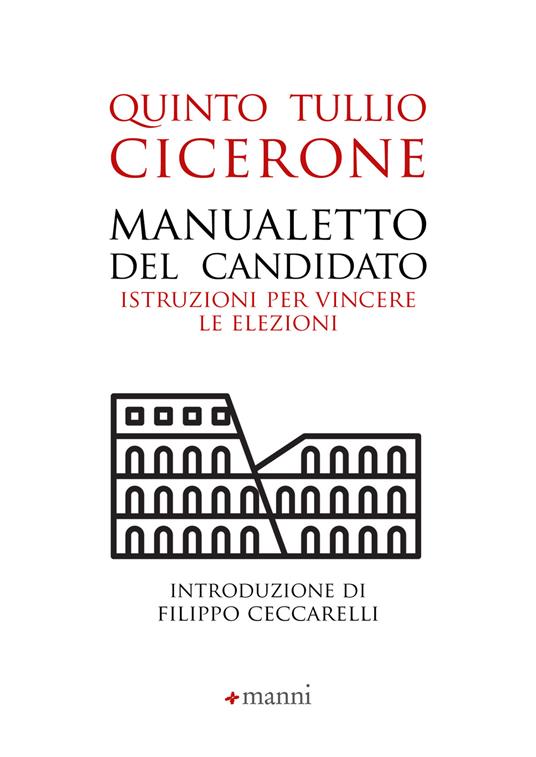 Manualetto del candidato. Istruzioni per vincere le elezioni. Testo originale a fronte - Quinto Tullio Cicerone,Luca Canali - ebook