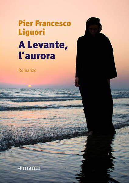 A levante, l'aurora - Pier Francesco Liguori - copertina