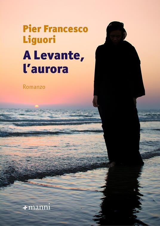 A levante, l'aurora - Pier Francesco Liguori - copertina