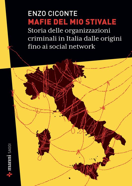 Mafie del mio stivale. Storia delle organizzazioni criminali in Italia dalle origini fino ai social network - Enzo Ciconte - ebook