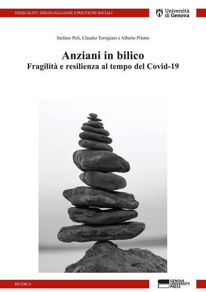 Anziani in bilico: fragilità e resilienza al tempo del Covid-19. Il Progetto PRESTIGE - Stefano Poli,Claudio Torrigiani,Alberto Pilotto - copertina