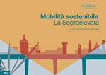 Mobilità sostenibile. La Sopraelevata