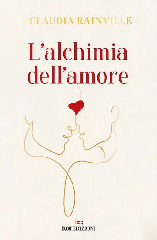 L' alchimia dell'amore - Claudia Rainville,Giuseppe Allegri,Luciana Cisbani - ebook