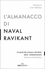 L'almanacco di Naval Ravikant. Una guida alla ricchezza e alla felicità