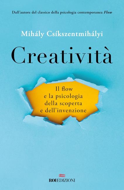Creatività. Il flow e la psicologia della scoperta e dell'invenzione - Mihály Csíkszentmihályi,Massimo Simone,Raffaella Voi - ebook