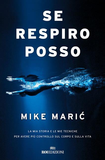 Se respiro, posso. La mia storia e le mie tecniche per avere più controllo sul corpo e sulla vita - Mike Maric - ebook