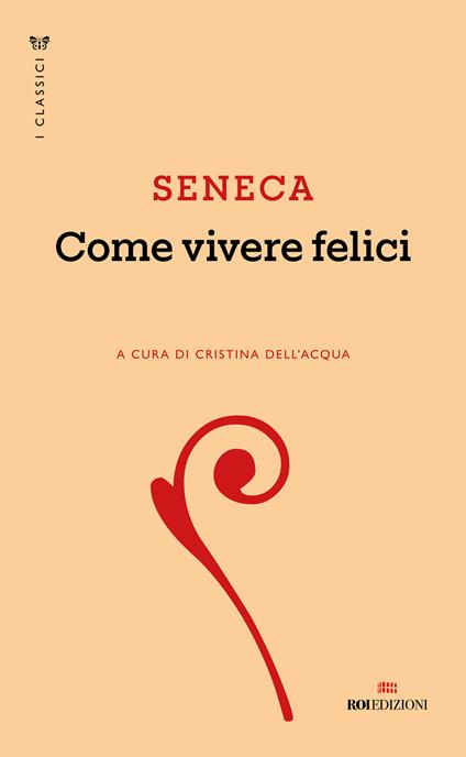Come vivere felici - Lucio Anneo Seneca - copertina