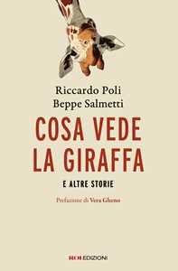 Cosa vede la giraffa e altre storie