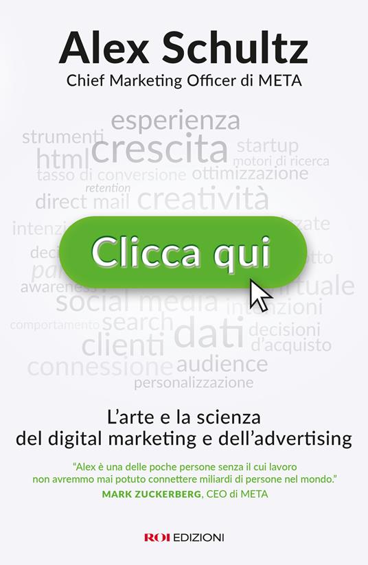 Clicca qui. L’arte e la scienza del digital marketing e dell’advertising - Alex Schultz - copertina