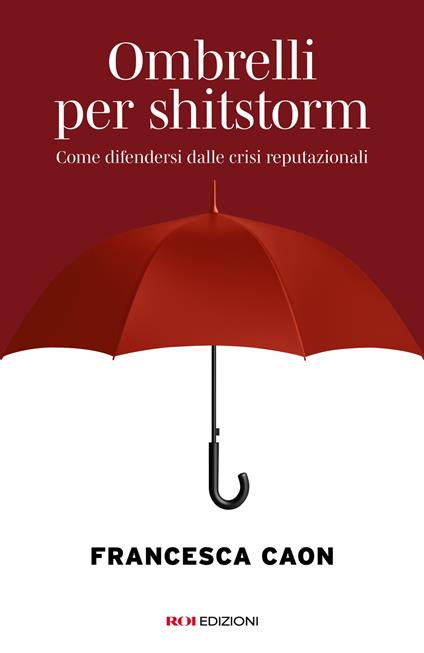 Ombrelli per shitstorm - Francesca Caon - copertina