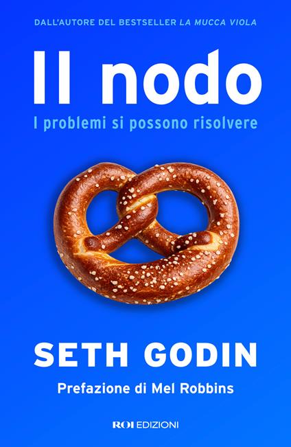 Il nodo. I problemi si possono risolvere - Seth Godin - copertina