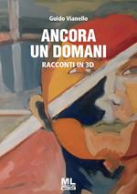 Ancora un domani. Racconti in 3D. Ediz. speciale