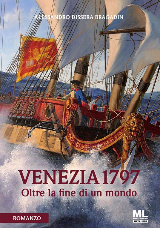 Venezia 1797. Oltre la fine di un mondo. Con File audio per il download - Alessandro Dissera Bragadin - copertina