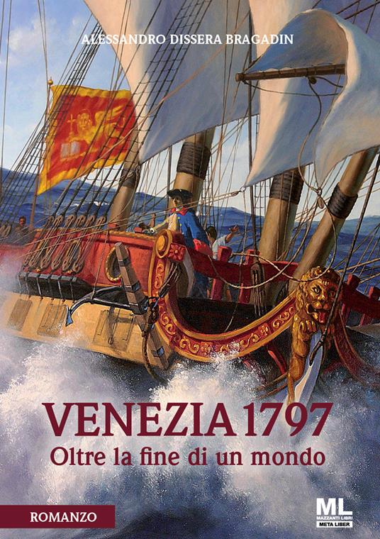 Venezia 1797. Oltre la fine di un mondo - Alessandro Dissera Bragadin - ebook