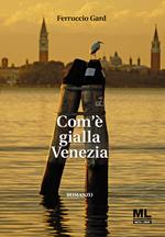 Com'è gialla Venezia. Ediz. speciale