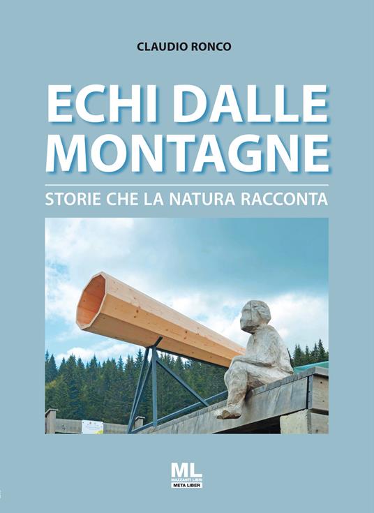 Echi dalle montagne. Storie che la natura racconta. Con File audio per il download - Claudio Ronco - copertina