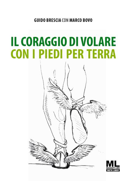 Il coraggio di volare con i piedi per terra - Marco Bovo,Guido Brescia - ebook