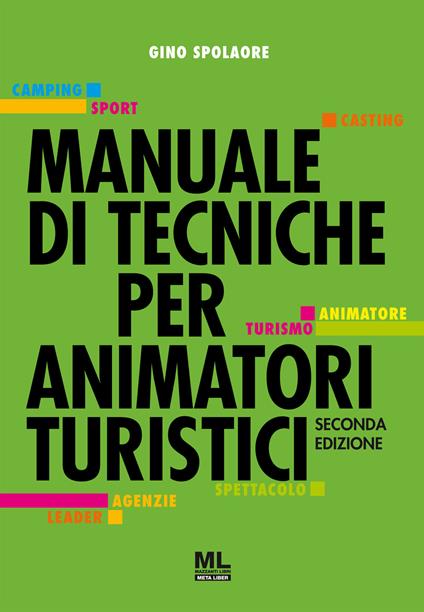 Manuale di tecniche per animatori turistici - Gino Spolaore - copertina